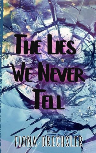 Beispielbild fr The Lies We Never Tell zum Verkauf von California Books