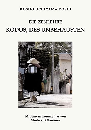 Imagen de archivo de Die Zenlehre Kodos, des Unbehausten (German Edition) a la venta por GF Books, Inc.