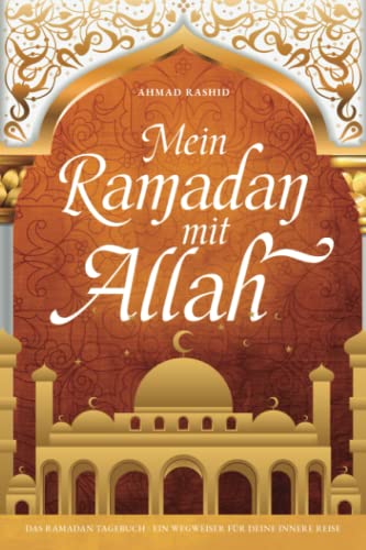 Stock image for Mein Ramadan mit Allah: Das Ramadan Tagebuch - Ein Wegweiser fr deine innere Reise for sale by medimops