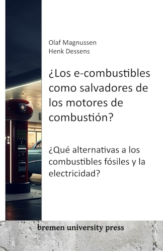 9783911075596: Los e-combustibles como salvadores de los motores de combustin?: Qu alternativas a los combustibles fsiles y la electricidad?