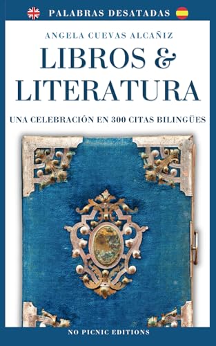 Stock image for Libros & Literatura. Una Celebracin en 300 Citas Bilinges (Espaol & Ingls) (Palabras Desatadas) (Spanish Edition) for sale by GF Books, Inc.