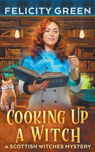 Stock image for Cooking Up a Witch: A Scottish Witches Mystery (Scottish Witches Mysteries) for sale by California Books