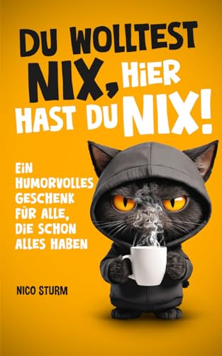 Stock-Bild f�r Du wolltest NIX ? hier hast du NIX!: Ein humorvolles Geschenk f�r alle, die schon alles haben