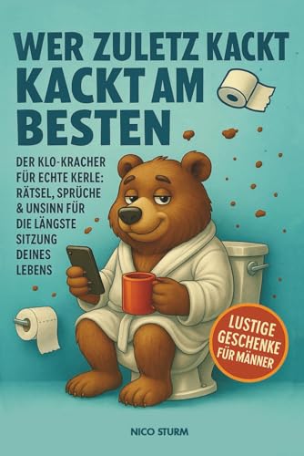 Immagine stock per Wer zuletzt kackt, kackt am besten ...: Der ultimative R�tselspa� f�rs Klo ? Knifflige R�tsel, witzige Spr�che u.v.m f�r die beste Unterhaltung auf dem Thron