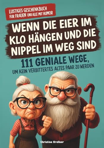 Immagine stock per Wenn die Eier im Klo h�ngen und die Nippel im Weg sind: 111 geniale Wege, um kein verbittertes altes Paar zu werden I Lustiges Geschenkbuch f�r Frauen, M�nner und alle mit Humor