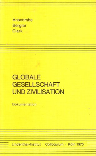 Stock image for Globale Gesellschaft und Zivilisation : Dokumentation Colloquium Kln 1975. for sale by Wissenschaftliches Antiquariat Kln Dr. Sebastian Peters UG