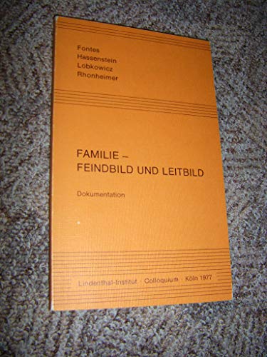 Beispielbild fr Familie - Feindbild und Leitbild [Perfect Paperback] lindenthal-institut-jose-manuel-fontes-de-albornoz zum Verkauf von tomsshop.eu