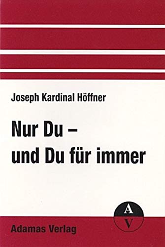 Stock image for Nur Du - und Du fr immer: Die Identitt der christlichen Ehe und Familie for sale by medimops