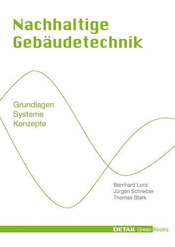 Beispielbild fr Nachhaltige Gebudetechnik. Grundlagen - Systeme - Konzepte. (Detail green books).Institut fr Internationale Architektur-Dokumentation, Mnchen. zum Verkauf von Antiquariat Dr. Josef Anker