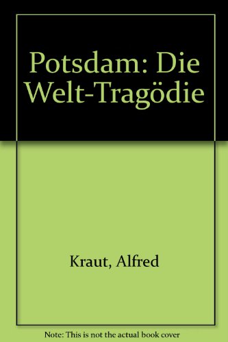 9783920040660: Potsdam: Die Welt-Tragdie