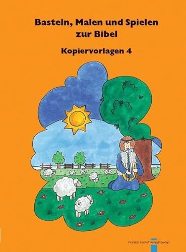 Beispielbild fr Basteln, Malen und Spielen zur Bibel. Kopiervorlagen: Basteln, Malen und Spielen zur Bibel 4: BD 4 zum Verkauf von medimops