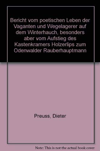 Beispielbild fr Bericht vom poetischen Leben der Vaganten und Wegelagerer auf dem Winterhauch, besonders aber vom Au zum Verkauf von medimops