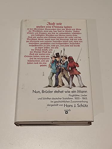 Stock image for Nun, Brder Stehet Wie Ein Mann: Flugblatter, Lieder Und Schriften Deutscher Sozialisten 1833-1863 for sale by alt-saarbrcker antiquariat g.w.melling