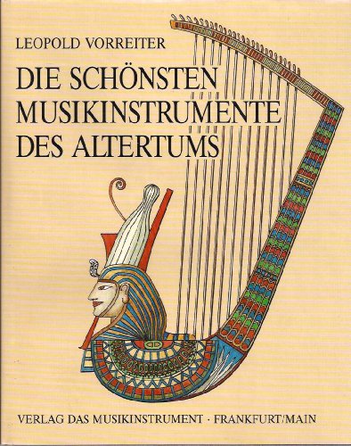 9783920112947: Die schnsten Musikinstrumente des Altertums