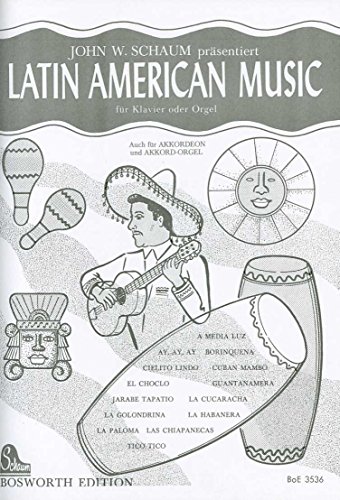 LATIN AMERICAN MUSIC FUR KLAVIER ODER ORGEL PIANO (9783920127620) by SCHAUM JOHN W. (AUT