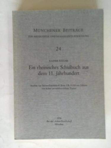 Ein rheinisches Schulbuch aus dem 11. Jahrhundert: Studien zur Sammelhandschrift Bonn UB. S 218 mit Edition von bisher unveroffentlichten Texten . und Renaissance-Forschung) (German Edition) - Reiche, Rainer