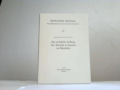 Die rechtliche Stellung der Bastarde in Spanien im Mittelalter.