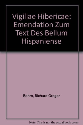 Beispielbild fr Vigiliae Hibericae: Emendation Zum Text Des Bellum Hispaniense zum Verkauf von PsychoBabel & Skoob Books