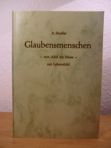 Imagen de archivo de Glaubensmenschen - von Abel bis Mose. a la venta por Der Bcher-Br