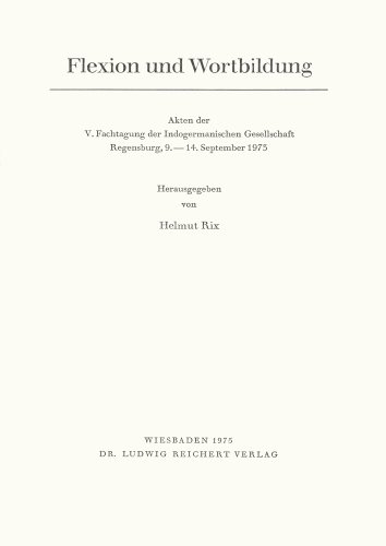 9783920153407: Flexion Und Wortbildung: Akten Der V. Fachtagung Der Indogermanischen Gesellschaft, Regensburg, 9. Bis 14. September 1973 (Akten Der Fachtagung Der Indogermanischen Gesellschaft) (German Edition)