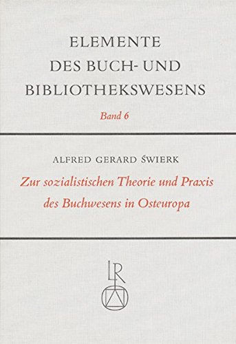 9783920153797: Zur Sozialistischen Theorie Und Praxis Des Buchwesens in Osteuropa: 6 (Elemente Des Buch- Und Bibliothekswesens)