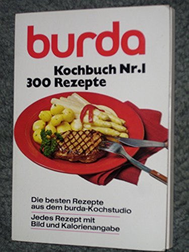 Imagen de archivo de Das burda-Kochbuch. Kochbuch Nr. 1 - 300 Rezepte. Rezepte fr die tgliche Kche und fr Festtage. a la venta por medimops