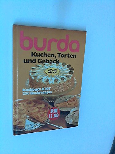 Imagen de archivo de Burda Kuchen, Torten und Gebäck.  ber 200 Rezepte a la venta por HPB-Emerald