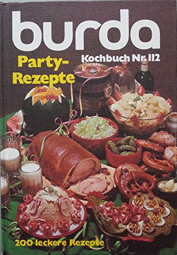 Imagen de archivo de Burda Party - Rezepte. 200 leckere Rezepte fr originelle Partys a la venta por Solomon's Mine Books