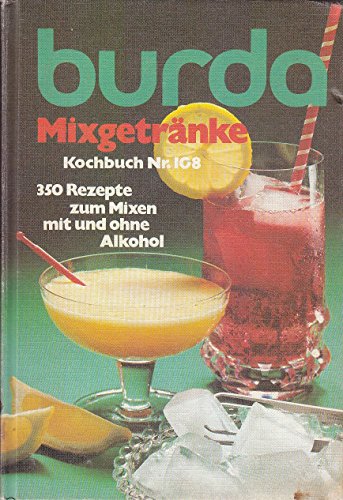 Beispielbild fr Mixgetrnke. Kochbuch Nr. 108. 350 Rezepte zum Mixen mit und ohne Alkohol zum Verkauf von Hylaila - Online-Antiquariat