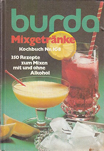 Imagen de archivo de Mixgetrnke. Kochbuch Nr. 108. 350 Rezepte zum Mixen mit und ohne Alkohol a la venta por Hylaila - Online-Antiquariat