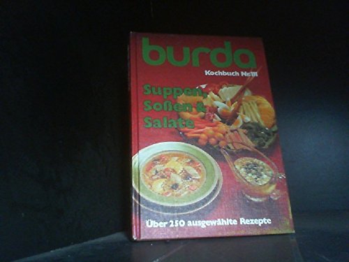 Beispielbild fr Burda Kochbuch Nr. 111: Suppen, Soen & Salate. ber 250 ausgewhlte Rezepte. Hardcover zum Verkauf von Deichkieker Bcherkiste