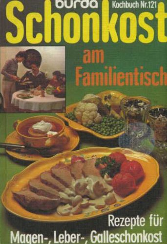 Beispielbild fr Burda Kochbuch Nr. 121: Schonkost am Familientisch. Rezepte fr Magen-, Leber-, Galleschonkost. Hardcover zum Verkauf von Deichkieker Bcherkiste