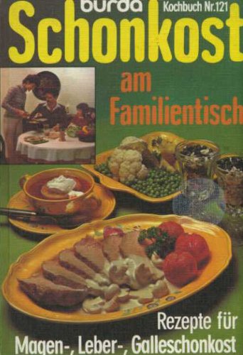 Schonkost am Familientisch. (burda Kochbuch) - Verlag Aenne Burda Ernst Birsner Edith, Hundhausen