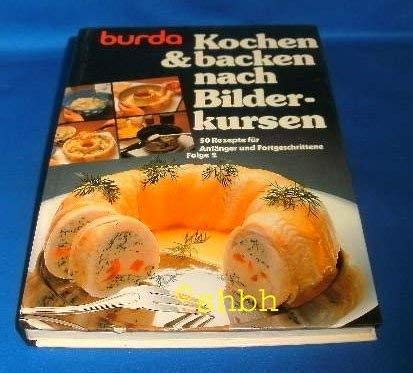 Stock image for Burda Kochen und backen nach Bilderkursen. 50 Rezepte fr Anfnger und Fortgeschrittene, Folge 2 for sale by medimops