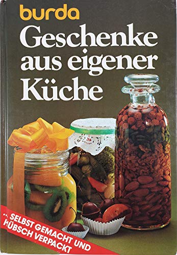 Beispielbild fr Burda Geschenke aus eigener Kche zum Verkauf von Versandantiquariat Felix Mcke