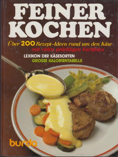 Imagen de archivo de Burda Feiner Kochen. Lexikon der Ksesorten a la venta por Versandantiquariat Felix Mcke