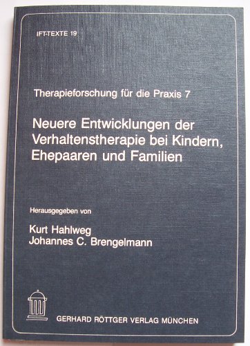 Stock image for Neuere Entwicklungen der Verhaltenstherapie bei Kindern, Ehepaaren und Familien. Themen der 13. Verhaltenstherapiewoche 1986, Bd 7 for sale by Versandantiquariat Felix Mcke