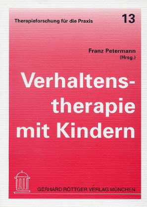 9783920190471: Verhaltenstherapie mit Kindern - Petersmann, Franz