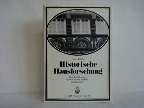 Beispielbild fr Historische Hausforschung. Eine Einfhrung in Arbeitweise, Begriffe u. Literatur. zum Verkauf von Bojara & Bojara-Kellinghaus OHG