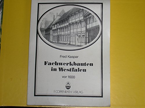 Fachwerkbauten in Westfalen vor 1600. - KASPAR, F.,