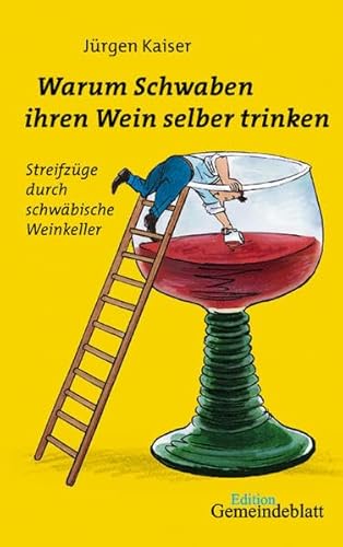 Beispielbild fr Warum Schwaben ihren Wein selber trinken zum Verkauf von medimops