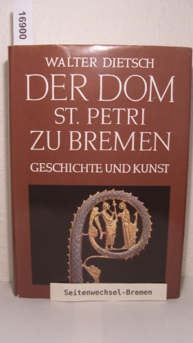 Imagen de archivo de Der Dom St.Petri zu Bremen. Geschichte u. Kunst. a la venta por Antiquariat Kai Gro