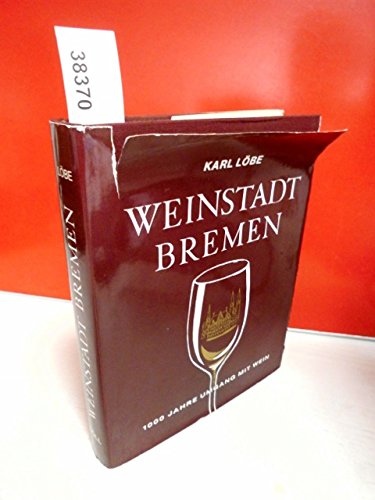 Beispielbild fr Weinstadt Bremen. 1000 Jahre Umgang mit Wein. zum Verkauf von medimops