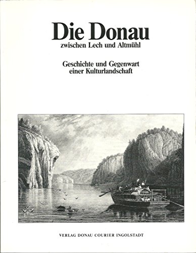 9783920253206: die_donau_zwischen_lech_und_altmuhl-geschichte_und_gegenwart_einer