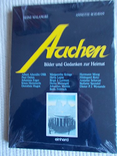 Aachen. Bilder und Gedanken zur Heimat.