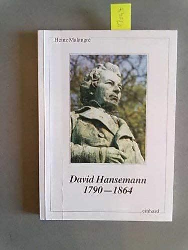 David Hansemann 1790-1864: Beweger und Bewahrer: Lebensbild und Zeitbild