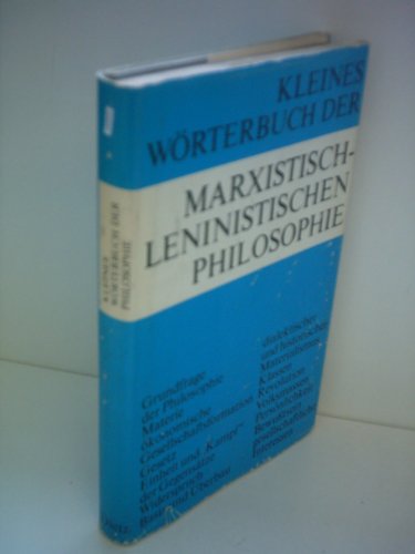 Kleines Wörterbuch der Marxistisch-Leninistischen Philosophie.