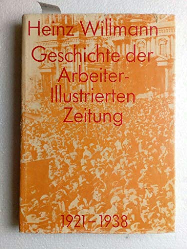 9783920303215: Geschichte der Arbeiter-Illustrierten Zeitung 1921-1938.