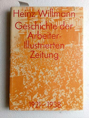 Geschichte der Arbeiter-Illustrierten Zeitung : 1921 - 1938.