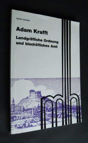 9783920310077: Adam Krafft: Landgrfliche Ordnung und bischfliches Amt (Monographia Hassiae)